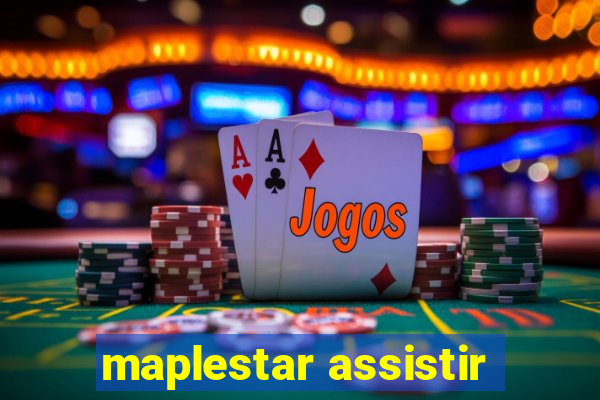 maplestar assistir